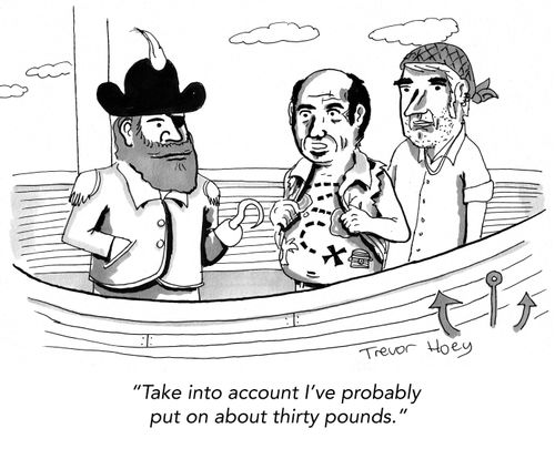 "Take into account I've probably put on about thirty pounds."