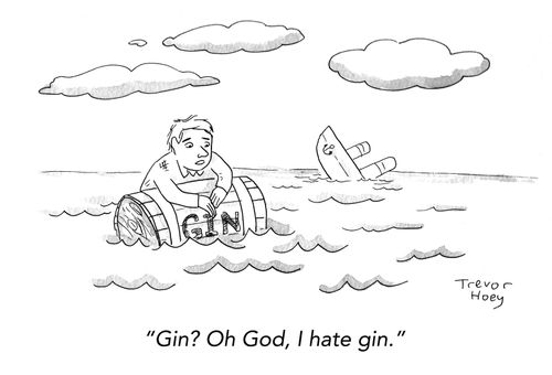 "Gin? Oh God, I hate gin."
