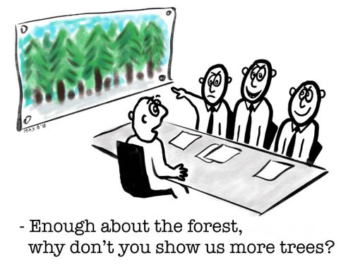 "Enough about the forest, why don't you show us more trees?"