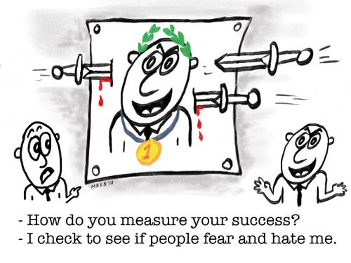 "I check to see if people fear and hate me."