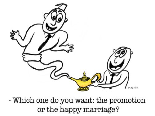 "Which one do you want: the promotion or the happy marriage?"