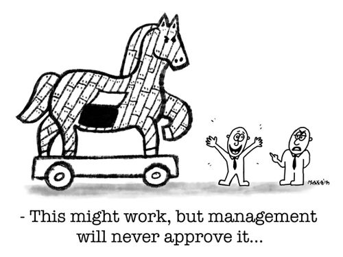 " - This might work, but management will never approve it . . ."