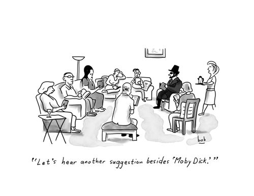 "Let's hear another suggestion besides 'Moby Dick.'"