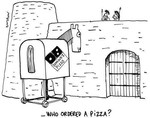 "Who ordered a pizza?"