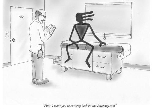 "First, I want you to cut way back on the Ancestry.com."