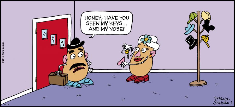 "Honey, have you seen my keys... and my nose?"