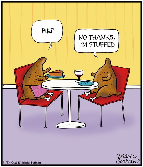 "No thanks, I'm stuffed."