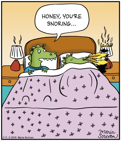"Honey, you're snoring."