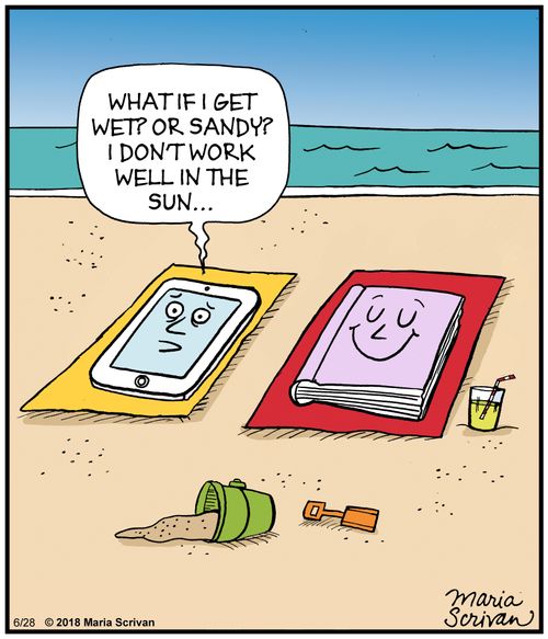 "What if I get wet? Or sandy? I don't work well in the sun?"