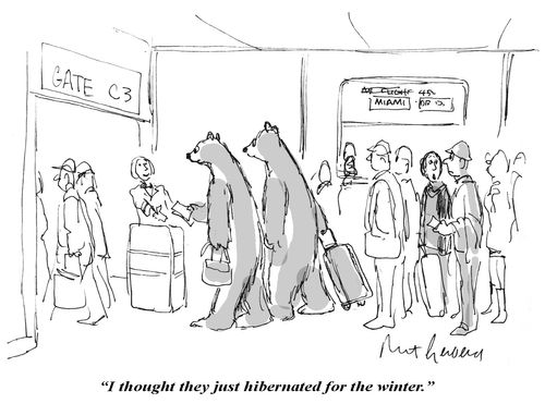 "I thought they just hibernated for the winter."