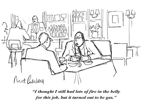 "I thought I still had lots of fire in the belly for this job, but it turned out to be gas."