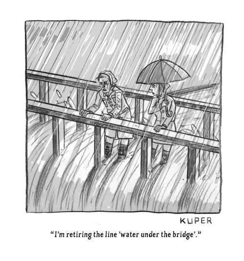 "I'm retiring the line 'water under the bridge'."