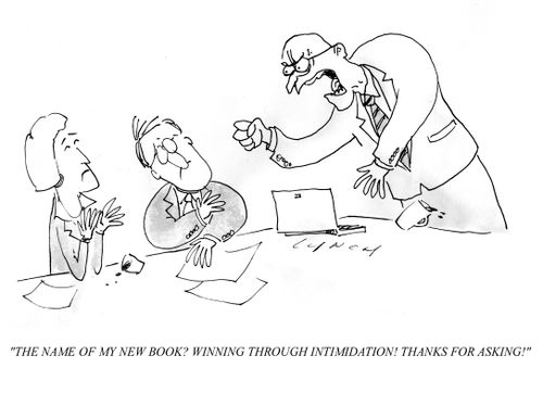 "The name of my new book? Winning Through Intimidation! Thanks for asking!"