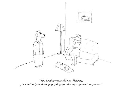 "You're nine years old now Herbert, you can't rely on those puppy dog eyes during arguments anymore."