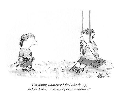 "I'm doing whatever I feel like doing, before I reach the age of accountability."