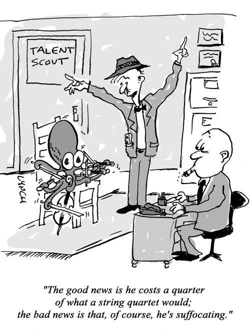 "The good news is he costs a quarter of what a string quarted would; the bad news is that, of course, he's suffocating."