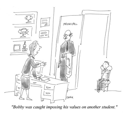 "Bobby was caught imposing his values on another student."