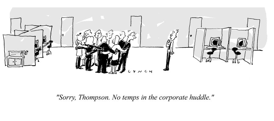 "Sorry, Thompson. No temps on the corporate huddle."