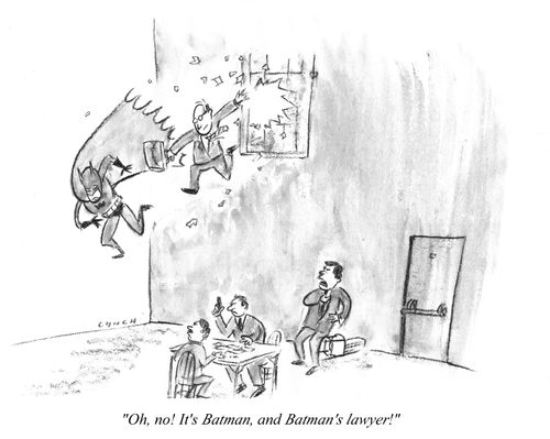 "Oh, no! It's Batman, and Batman's lawyer!"