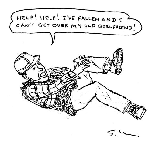 "Help! Help! I've fallen and I can't get over my old girlfriend!"