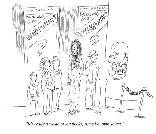 "It's really a waste of ten bucks, since I'm omniscient."