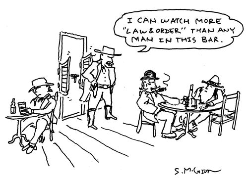 "I can watch more 'Law & Order' than any man in this bar."