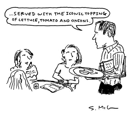 "Served with the iconic topping of lettuce, tomato and onion."