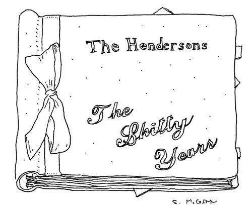 The Hendersons: The Shitty Years