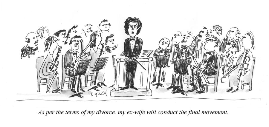 "As per the terms of my divorce, my ex-wife will conduct the final movement."