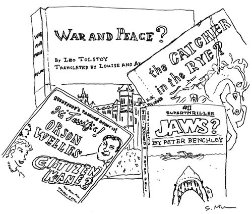 War And Peace?/The Catcher in the Rye?/Citizen Kane?/Jaws?