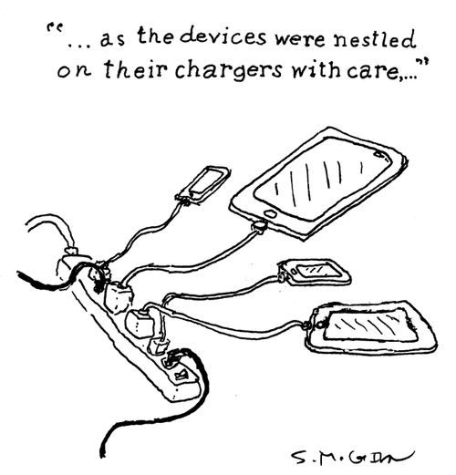 "...as the devices were nestled on their chargers with care,..."