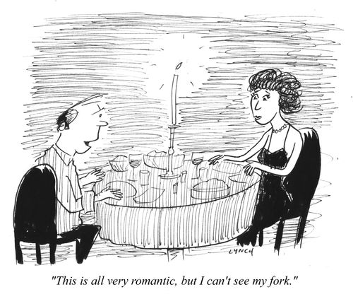 "This is all very romantic, but I can't see my fork."