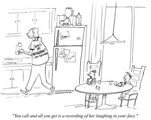 "You call and all you get is a recording of her laughing in your face."