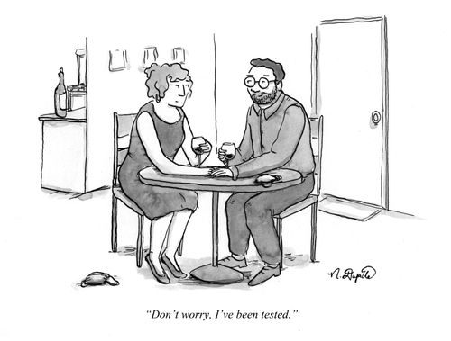 "Don't worry, I've been tested."