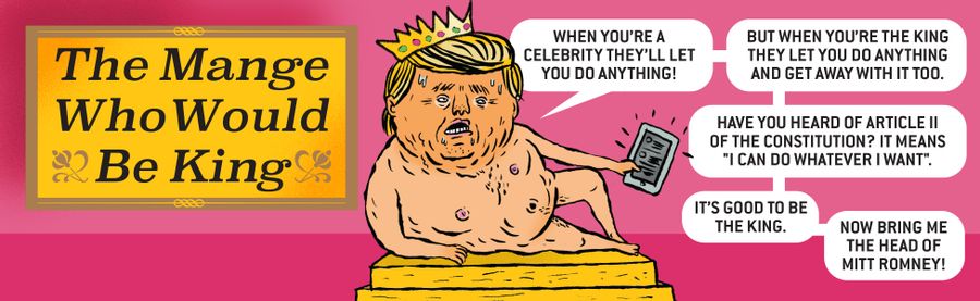 The mange who would be king