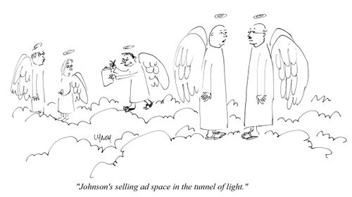 "Johnson's selling ad space in the tunnel of light."