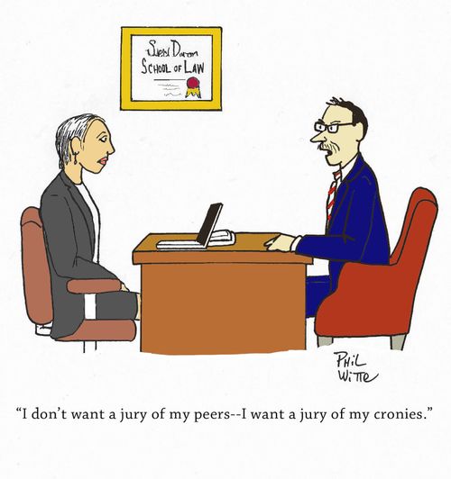 "I don't want a jury of my peers – I want a jury of my cronies."