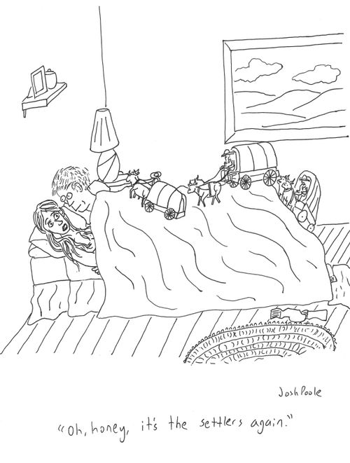 "Oh honey, it's the settlers again."