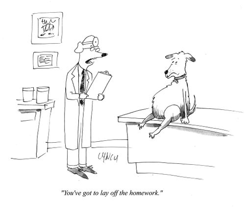 "You've got to lay off the homework."