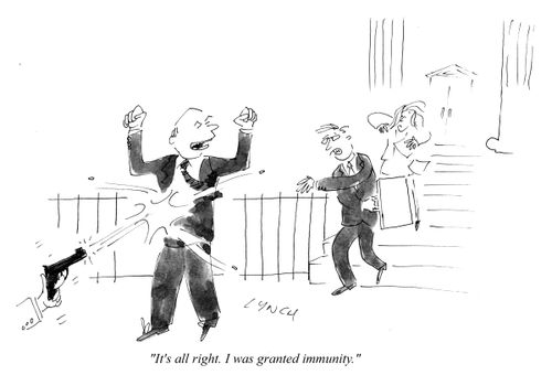 "It's all right. I was granted immunity."