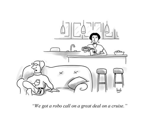 "We got a robo call on a great deal on a cruise."