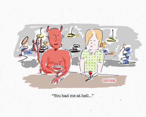 "You had me at hell..."