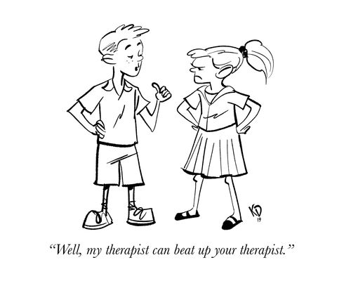 "My Therapist Can Beat Up Your Therapist."