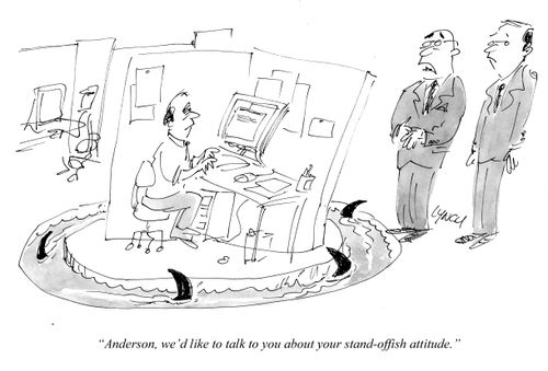 "Anderson, we'd like to talk to you about your stand-offish attitude.'