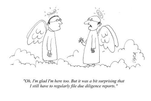 "Oh, I'm glad I'm here too. But it was a bit surprising that I still have to regularly file due dilligence reports."