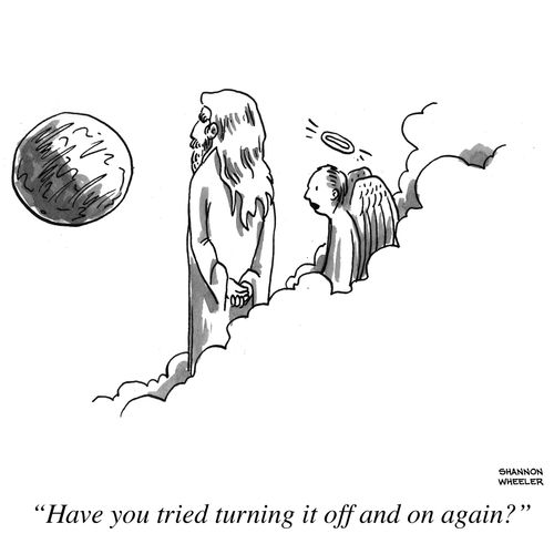 "Have you tried turning it off and on again?"