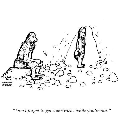 "Don't forget to get some rocks while you're out."