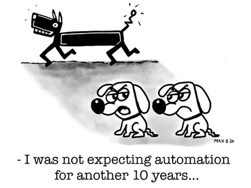 "I wasn't expecting automation for another 10 years..."