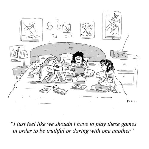 "I just feel like we shouldn't have to play these games in order to be truthful or daring with one another."