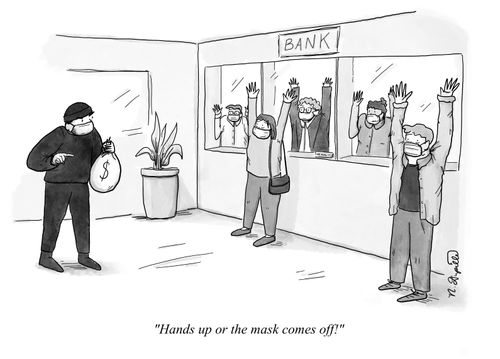 "Hands up or the mask comes off!"